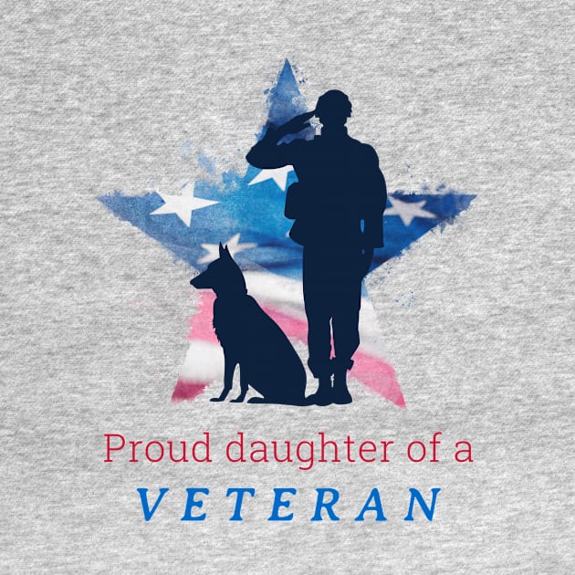 Proud daughter of a Veteran by Lifestyle T-shirts